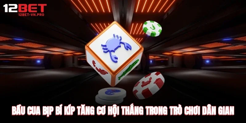 bầu cua bịp bí kíp tăng cơ hội thắng trong trò chơi dân gian