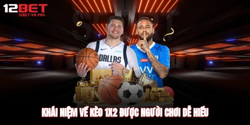 Khái niệm về kèo 1x2 được người chơi dễ hiểu 